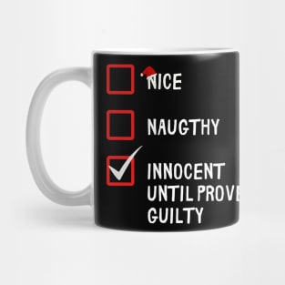 Nice naughty innocent until proven guilty christmas list Mug